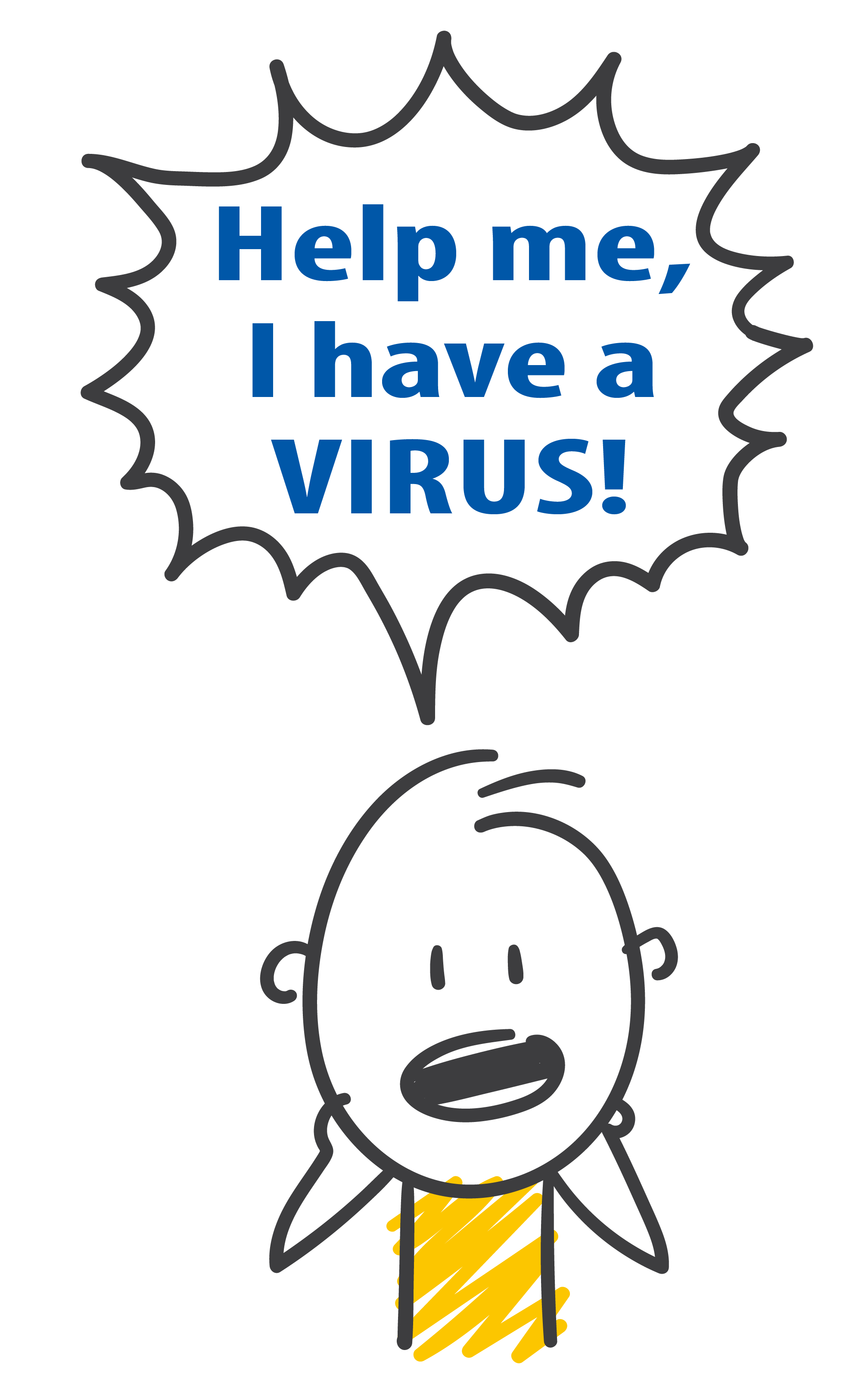 Help me, I have a virus!